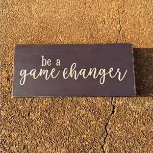 Be a Game Changer Decorative Sign - Navy with White Lettering